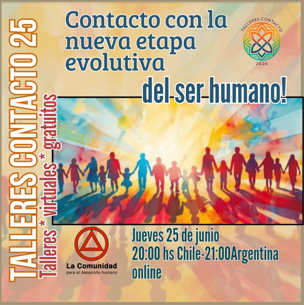 Talleres Contacto – Con la nueva etapa evolutiva del Ser Humano, 25 de junio