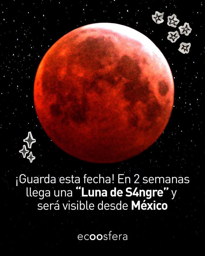 Eclipse lunar del 27 de agosto: la Luna de sangre que sí verás desde México